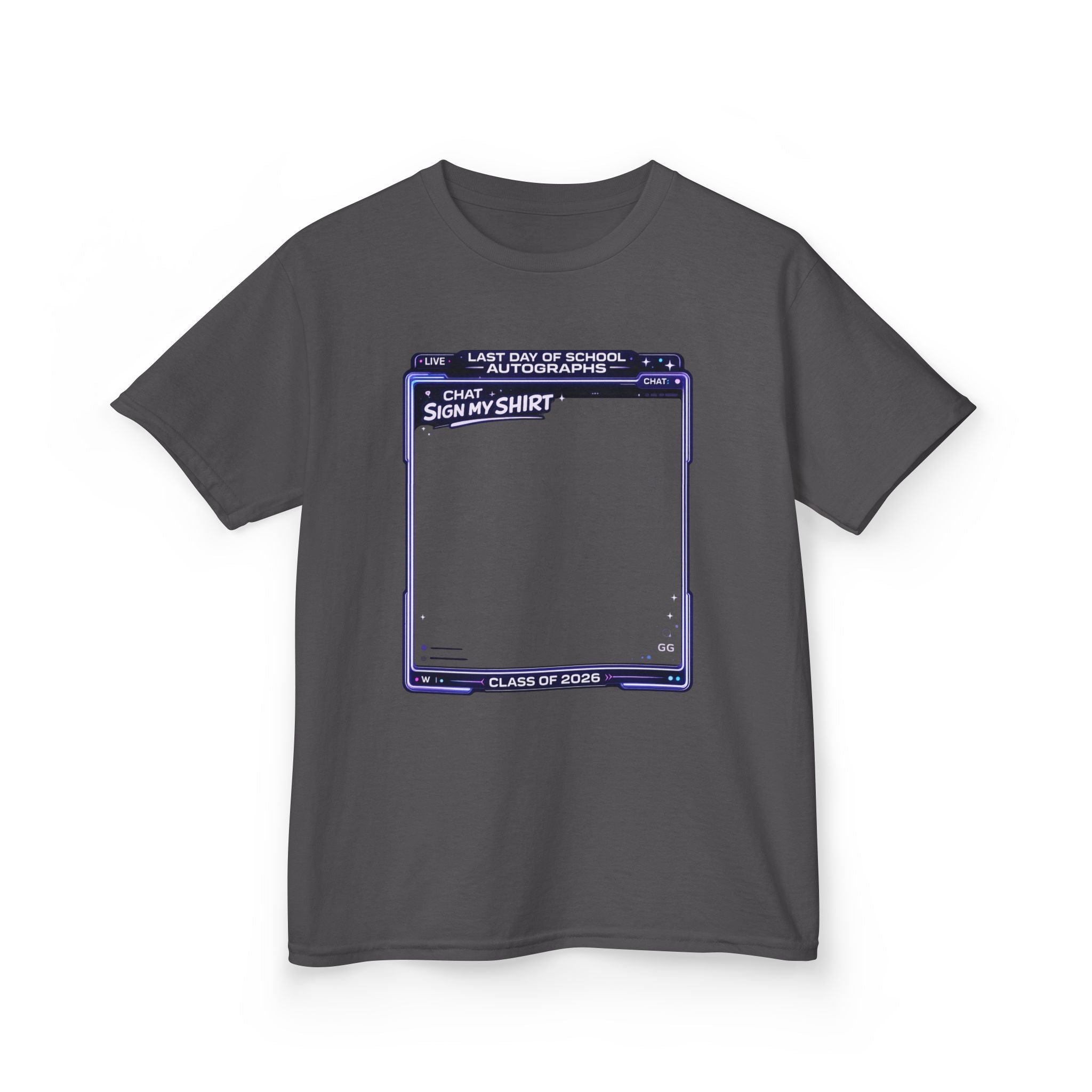 'chat sign my shirt' last day of school streamer mode autograph t-shirt