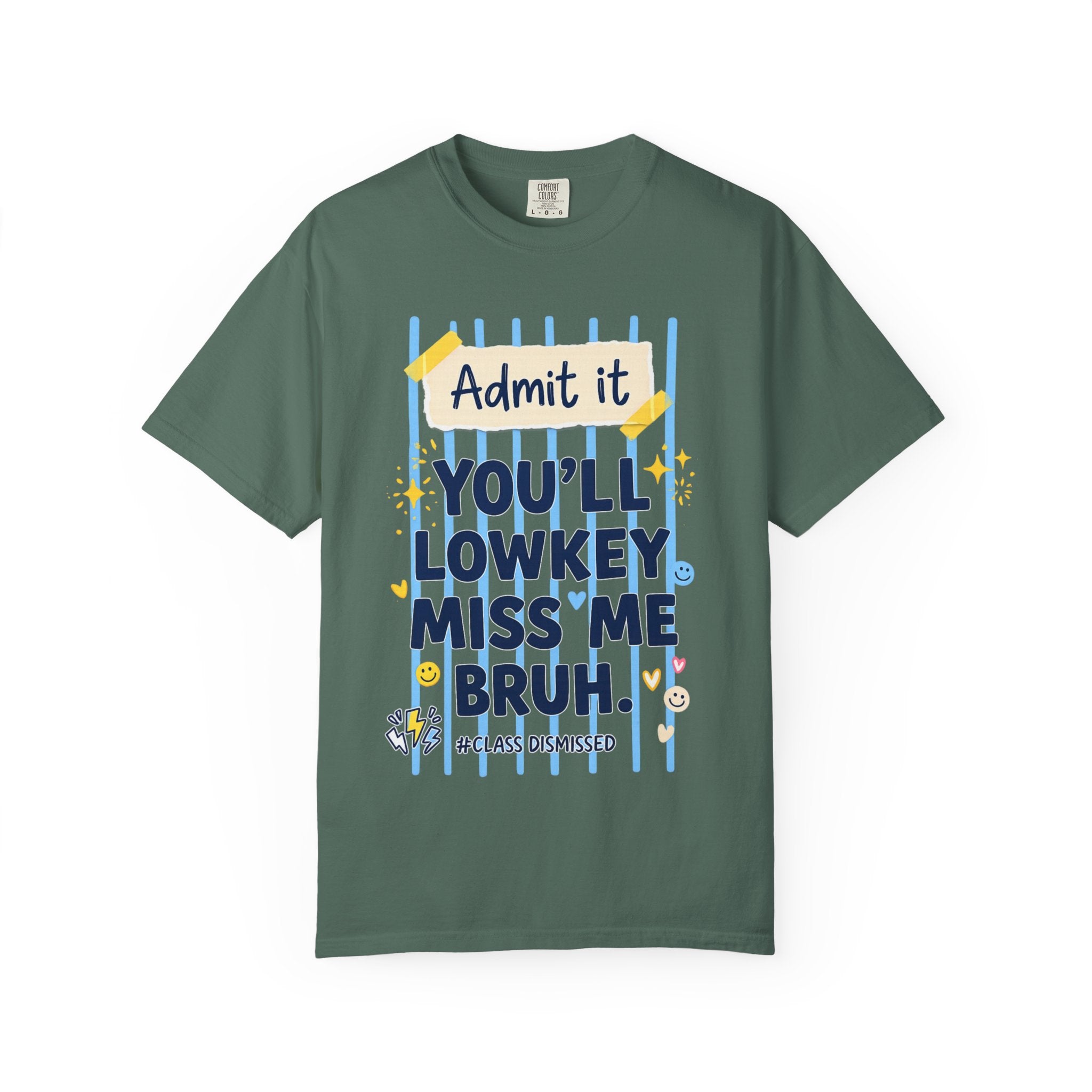 Funny Class Dismissed 'You’ll Lowkey Miss Me Bruh' T-Shirt —  last day of school